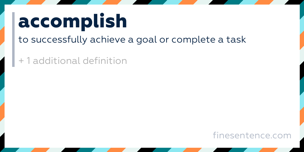 Accomplish Definition Meaning and Examples in English