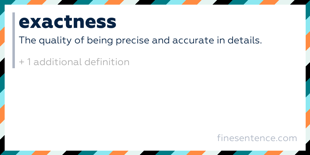 Exactness - Definition, Meaning, and Examples in English
