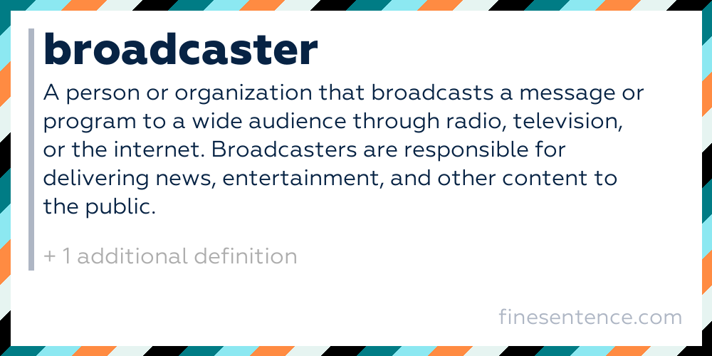 Broadcaster - Definition, Meaning, and Examples in English