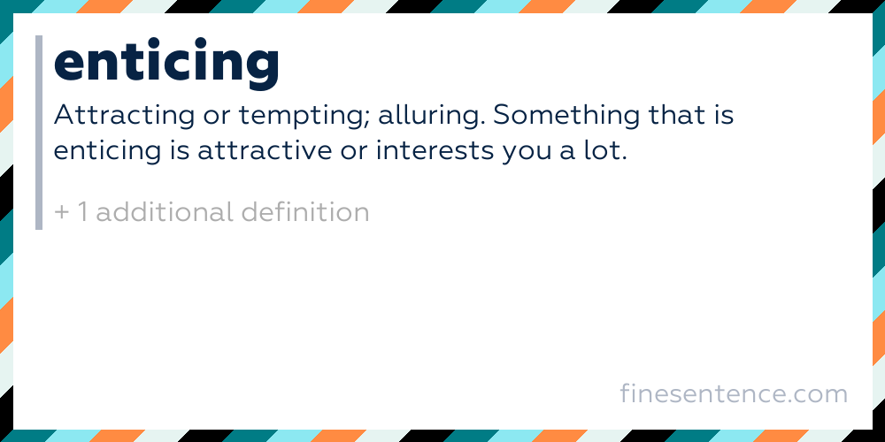 Enticing: meaning definitions translation and examples