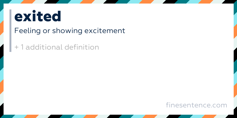 Exited: meaning, definitions, translation and examples