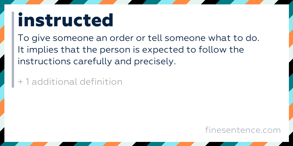 Instructed meaning, definitions, translation and examples