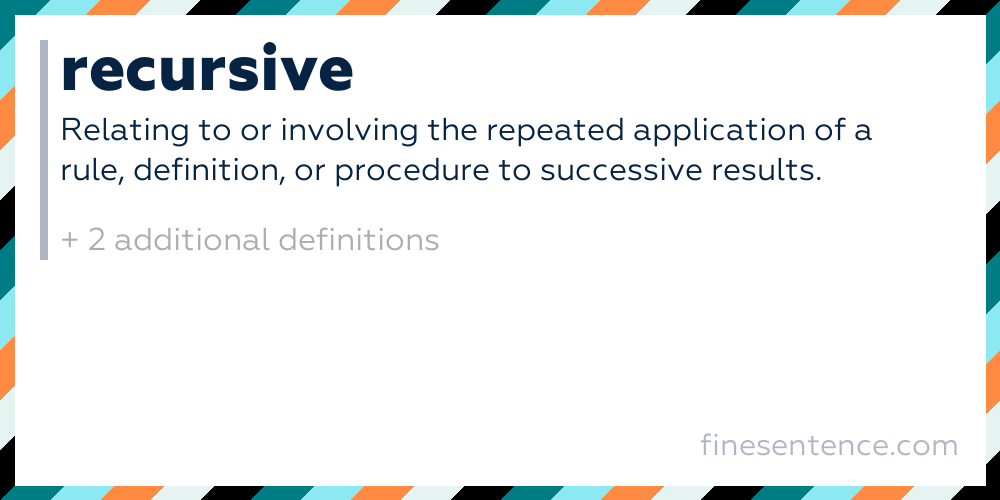 Recursive: meaning, definitions, translation and examples