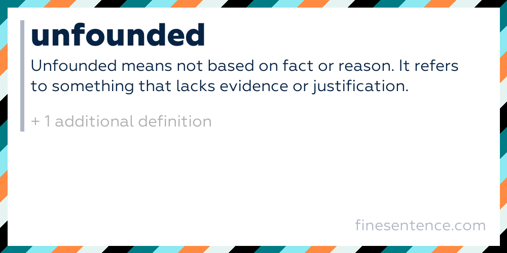 Unfounded: meaning definitions translation and examples