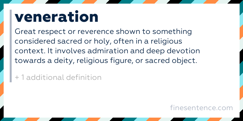 Veneration meaning, definitions, translation and examples