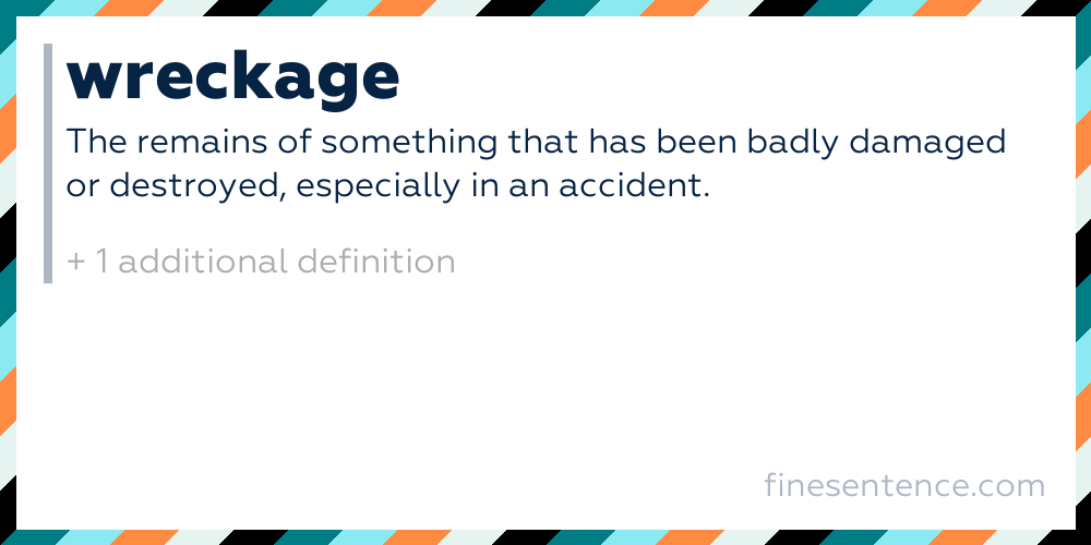 Wreckage Meaning Definitions Translation And Examples wreckage-meaning-definitions-translation-and-examples